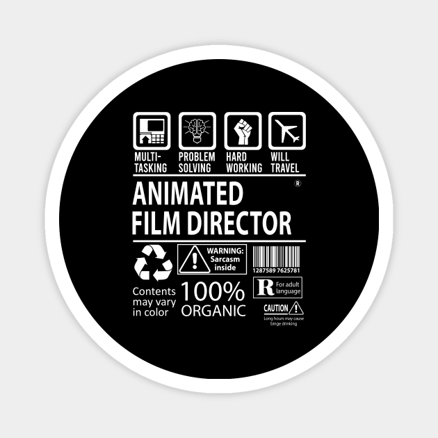 Animated Film Director T Shirt - MultiTasking Certified Job Gift Item Tee Magnet by Aquastal